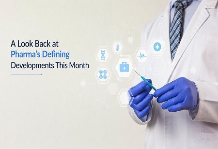 A Look Back at Pharma's Defining Developments This Month