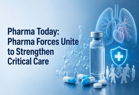 Pharma Today: Pharma Forces Unite to Strengthen Critical Care India Pharma Outlook