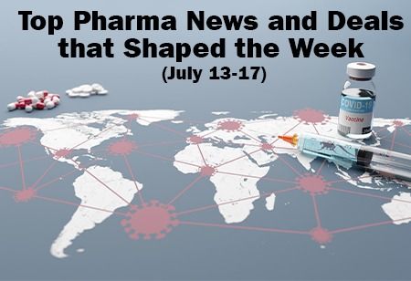  Top Pharma News and Deals That Shaped the Week (July 13-17) India Pharma Outlook